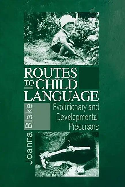 Routes to Child Language (English, Joanna Blake)
