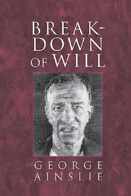 Breakdown of Will (English, George Ainslie)