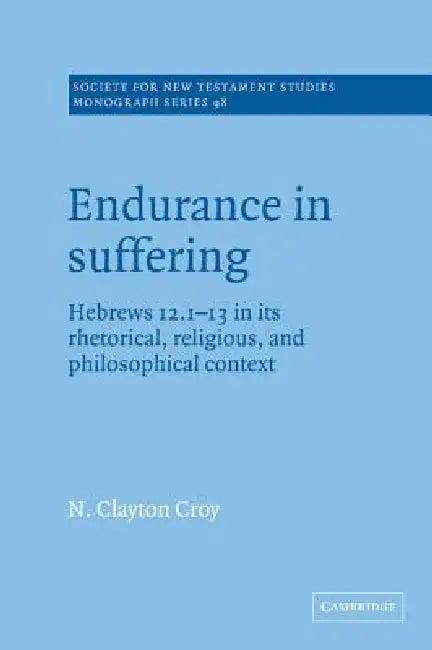 Endurance in Suffering (English, N. Clayton Croy)