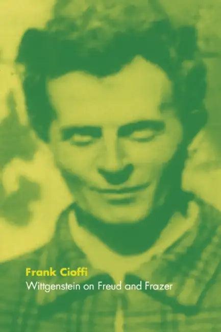 Wittgenstein on Freud and Frazer (English, Frank Cioffi)
