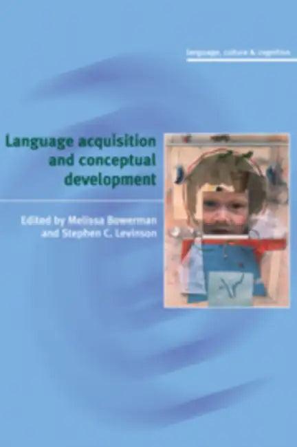 Language Acquisition and Conceptual Development (English, Melissa Bowerman | Stephen C. Levinson | Steven Levinson)