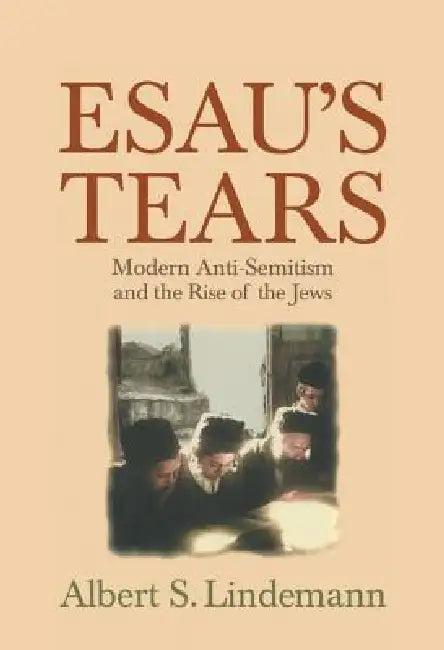 Esau's Tears (English, Albert S. Lindemann)