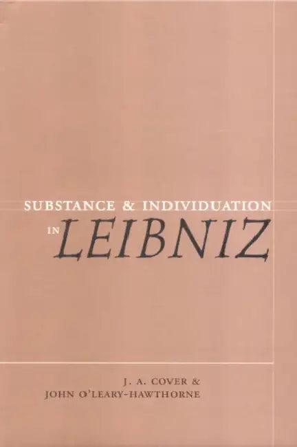 Substance and Individuation in Leibniz (English, J. A. Cover | John O'Leary-Hawthorne | John Hawthorne)