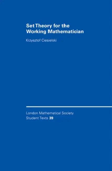 Set Theory for the Working Mathematician (English, Krzysztof Ciesielski | Ciesielski Krzysztof)
