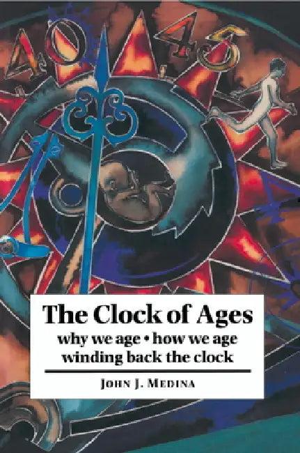 The Clock of Ages (English, John J. Medina)