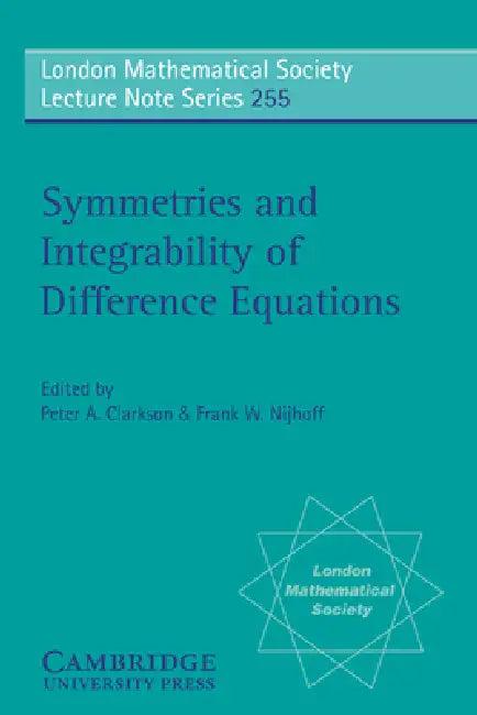 Symmetries and Integrability of Difference Equations (English, F. W. Nijhoff | Peter A. Clarkson | Frank W. Nijhoff)