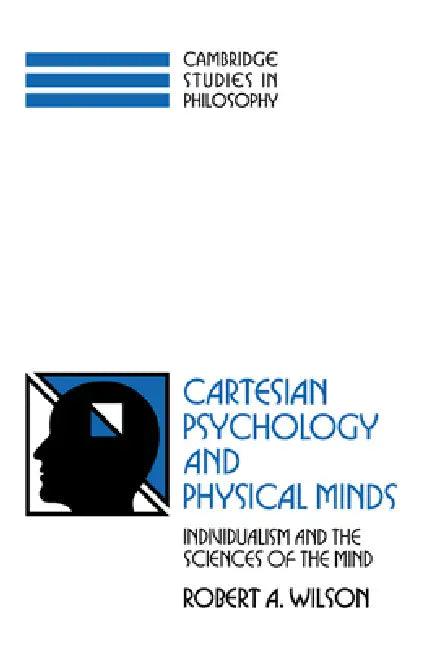 Cartesian Psychology and Physical Minds (English, Robert Anton Wilson | Ernest Sosa | Jonathan Dancy)
