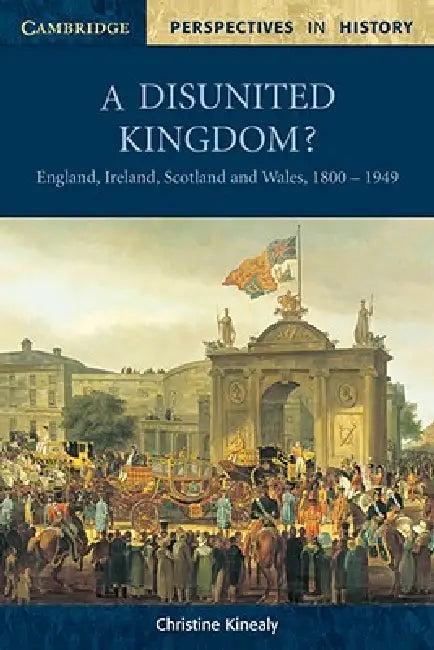 A Disunited Kingdom? (English, Christine Kinealy)
