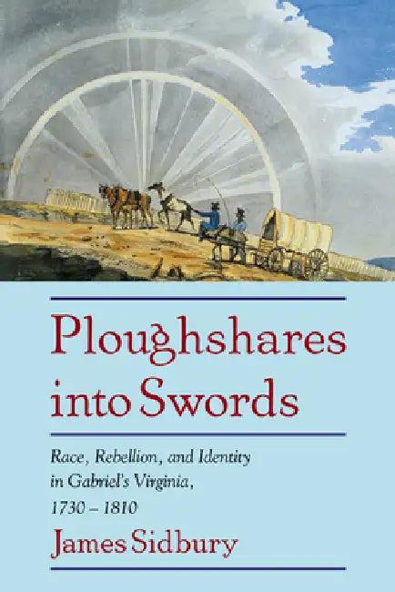 Ploughshares Into Swords (English, James Sidbury | Sidbury James)