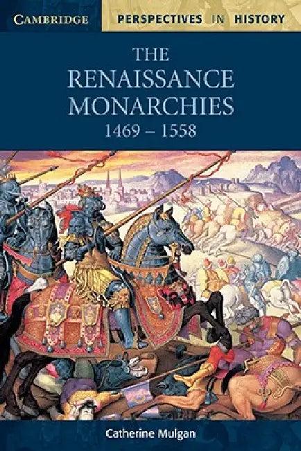 The Renaissance Monarchies (English, Catherine Mulgan)
