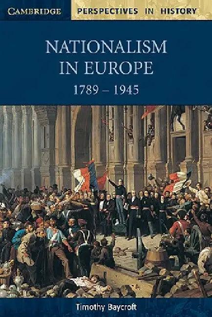 Nationalism in Europe 1789-1945 (English, Timothy Baycroft)