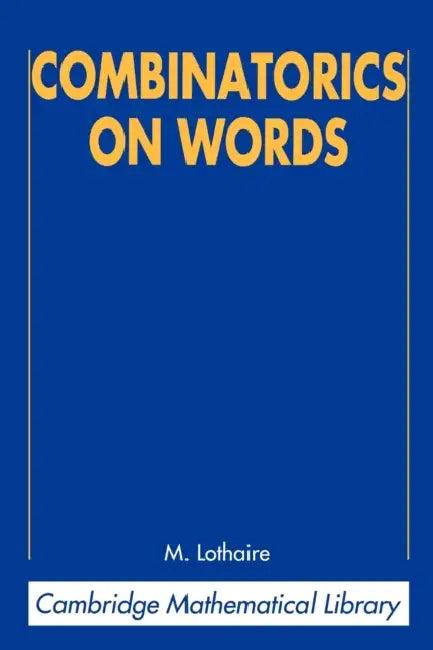 Combinatorics on Words (English, M. Lothaire | Lothaire M | Roger Lyndon)