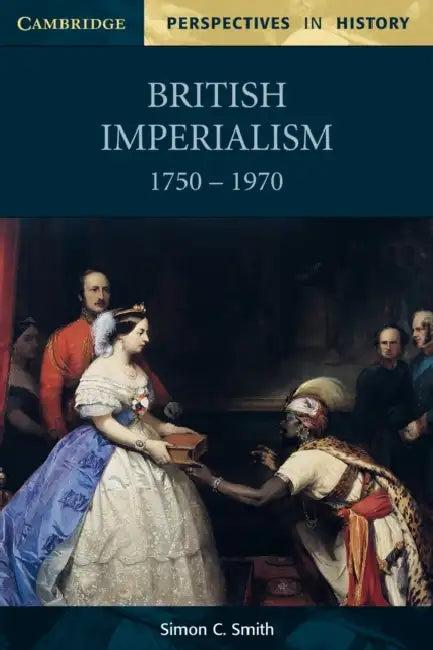 British Imperialism 1750-1970 (English, Simon C. Smith)