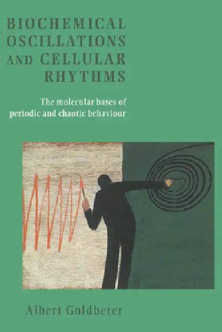 Biochemical Oscillations and Cellular Rhythms (English, Albert Goldbeter | M. J. Berridge | Goldbeter)