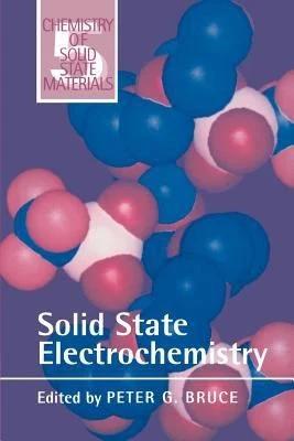 Solid State Electrochemistry (English, Peter G. Bruce | Bruce Dunn | John W. Goodby)