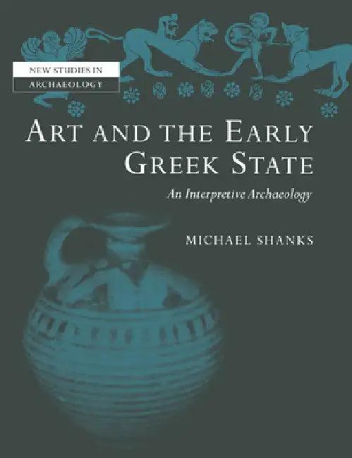 Art and the Early Greek State (English, Michael Shanks | Colin Renfrew | Clive Gamble)