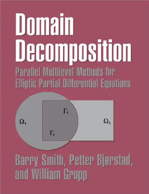 Domain Decomposition (English, Barry F. Smith | Petter E. Bjorstad | William D. Gropp)
