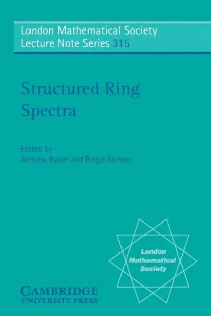Structured Ring Spectra (English, Andrew Baker | Birgit Richter)