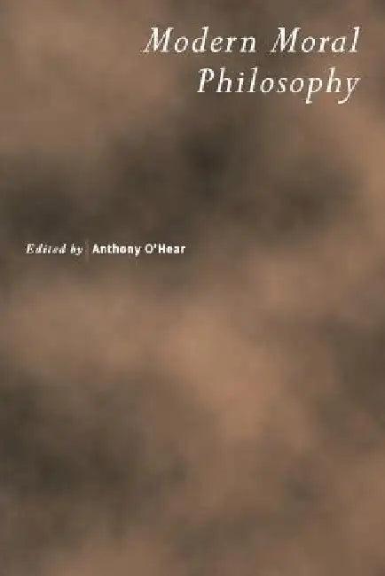Modern Moral Philosophy (English, Anthony O'Hear)