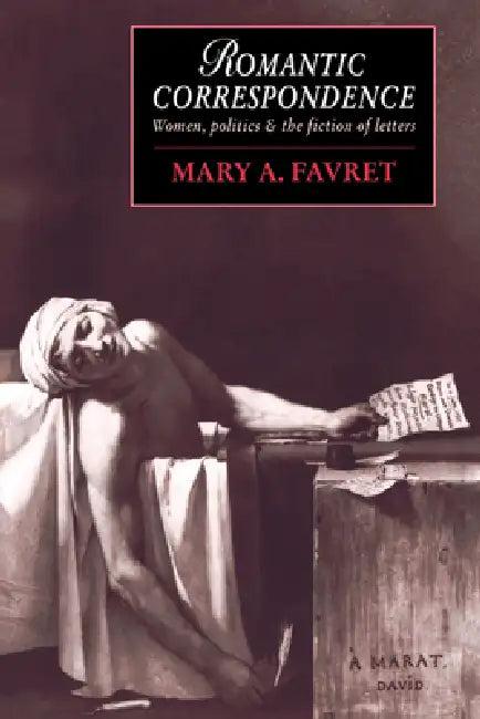 Romantic Correspondence (English, Mary a. Favret | James Chandler | Marilyn Butler)