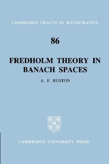 Fredholm Theory in Banach Spaces (English, Anthony Francis Ruston | Bela Bollobas | W. Fulton)