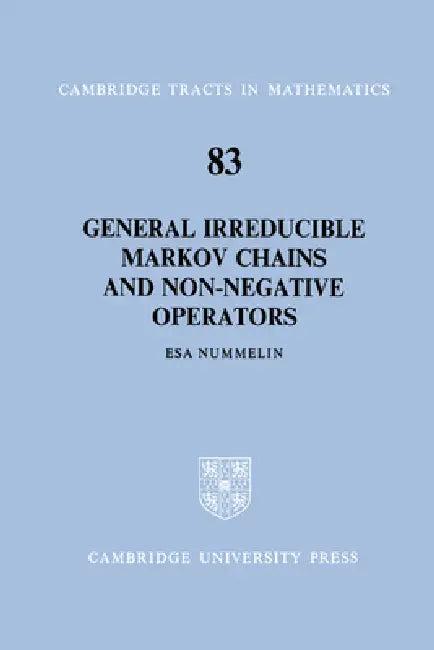 General Irreducible Markov Chains and Non-Negative Operators (English, ESA Nummelin | Bela Bollobas | W. Fulton)