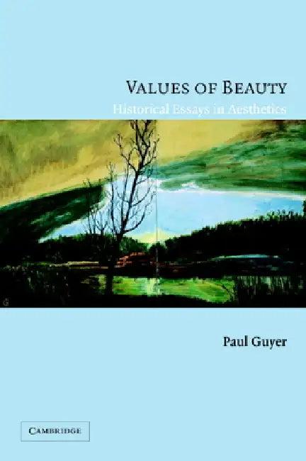 Values of Beauty (English, Paul Guyer)