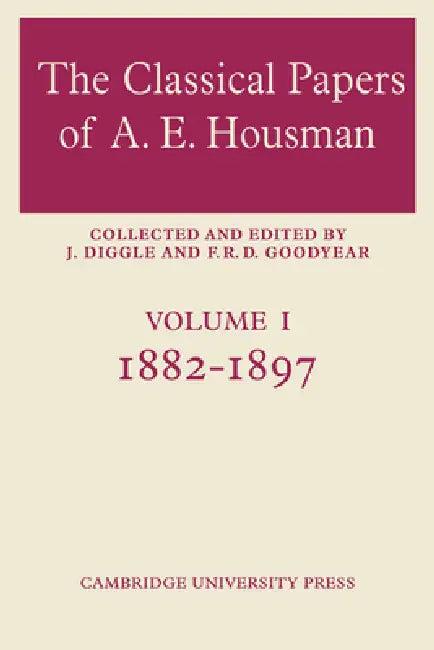 The Classical Papers of A. E. Housman (English, F. R. D. Goodyear | J. Diggle | F. R. D. Goodyear)