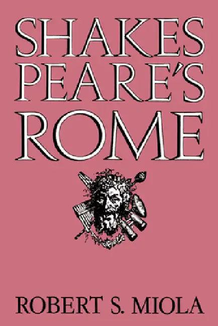 Shakespeare's Rome (English, Robert S. Miola | Miola Robert S.)
