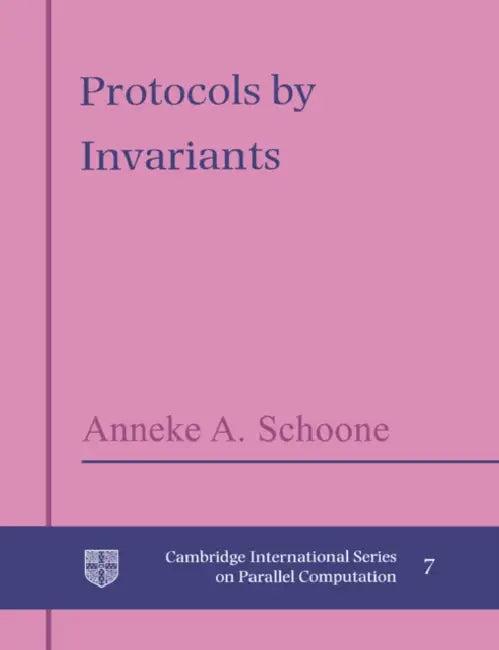 Protocols by Invariants (English, A. A. Schoone | Anneke A. Schoone | Schoone Anneke a.)