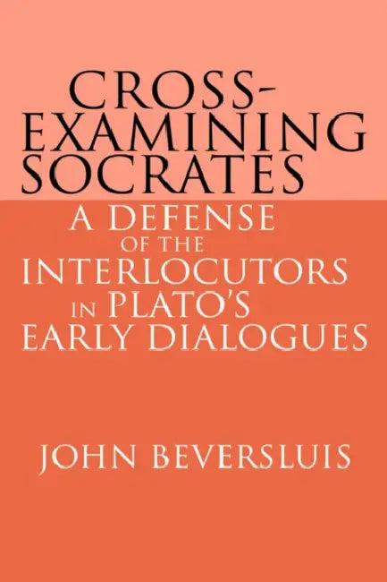 Cross-Examining Socrates (English, John Beversluis)