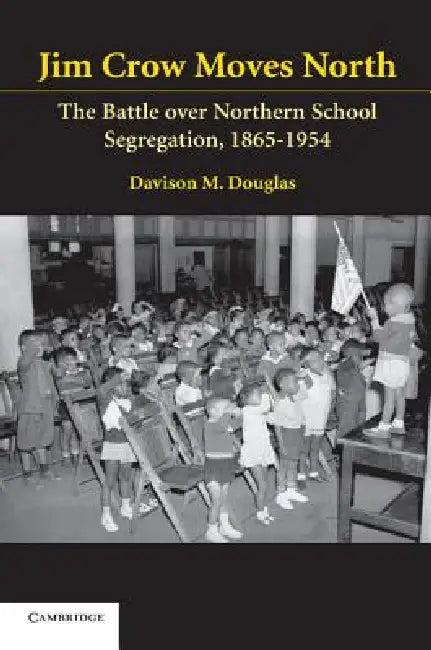 Jim Crow Moves North (English, Davison M. Douglas)