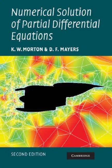 Numerical Solution of Partial Differential Equations (English, K. W. Morton | D. F. Mayers | Morton K. W.)