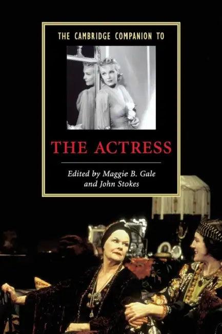 The Cambridge Companion to the Actress (English, Maggie B. Gale | John Stokes)