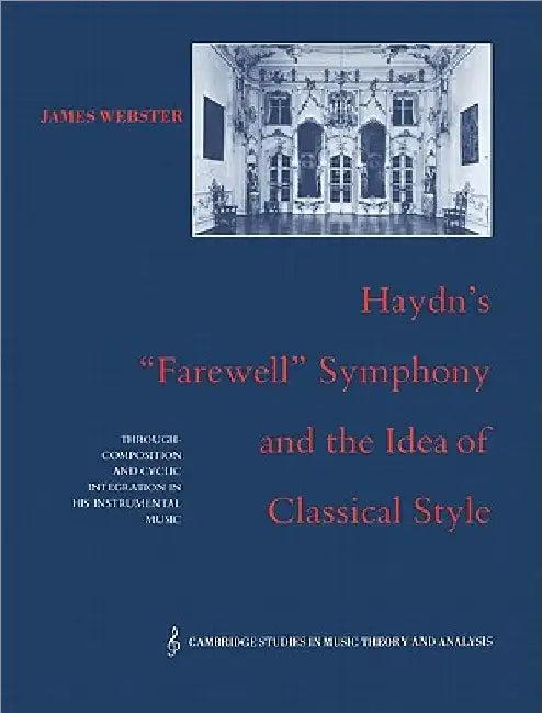 Haydn's 'Farewell' Symphony and the Idea of Classical Style (English, James Webster | Ian Bent)
