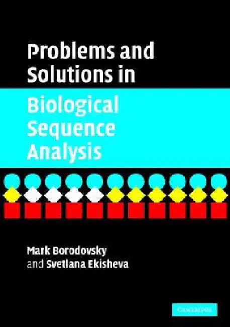 Prob Sol Biological Sequence Anly (English, Mark Borodovsky | Svetlana Ekisheva)