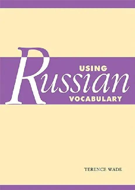 Using Russian Vocabulary (English, Terence Wade)