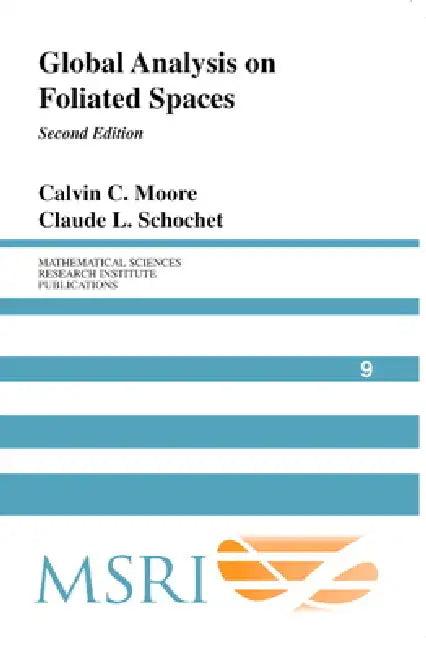 Global Analysis on Foliated Spaces (English, Calvin C. Moore | Claude L. Schochet)