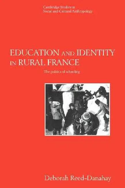 Education and Identity in Rural France (English, Deborah Reed-Danahay | Meyer Fortes | Edmund Leach)