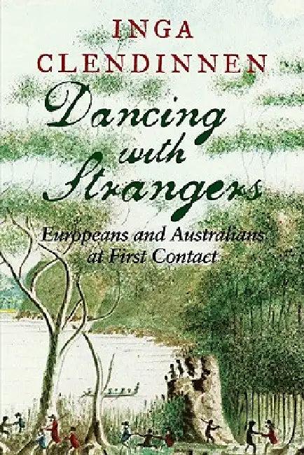 Dancing with Strangers (English, Inga Clendinnen)