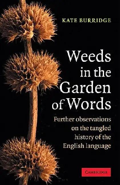 Weeds in the Garden of Words (English, Kate Burridge)