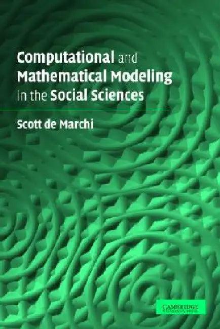 Computational and Mathematical Modeling in the Social Sciences (English, Scott de Marchi)