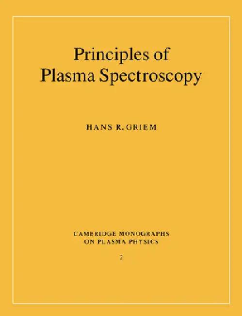 Principles of Plasma Spectroscopy (English, Hans R. Griem | Griem Hans R. | M. G. Haines)