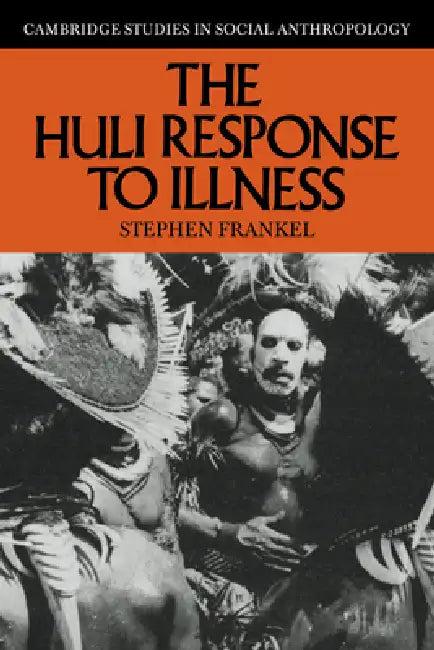 The Huli Response to Illness (English, Stephen Frankel)