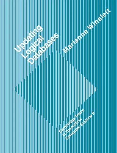 Updating Logical Databases (English, Marianne Winslett | C. J. Van Rijsbergen | Samson Abramsky)