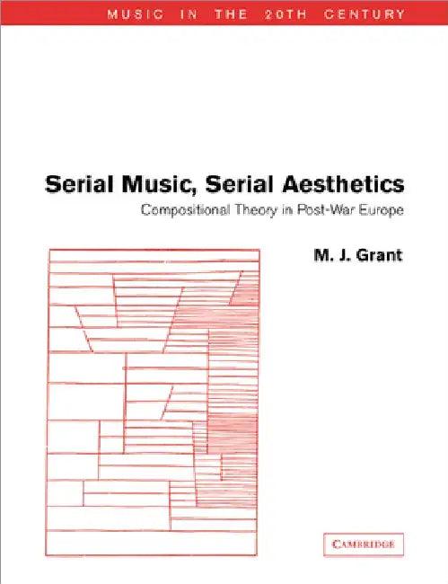 Serial Music, Serial Aesthetics (English, M. J. Grant | Arnold Whittall)