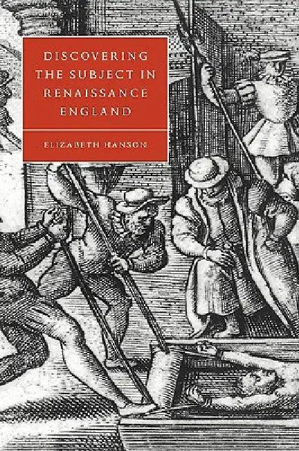 Discovering the Subject in Renaissance England (English, Elizabeth Hanson | Hanson Elizabeth | Stephen Orgel)