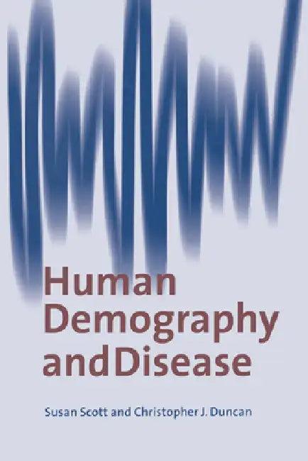 Human Demography and Disease (English, Susan Scott | Christopher J. Duncan | C. J. Duncan)