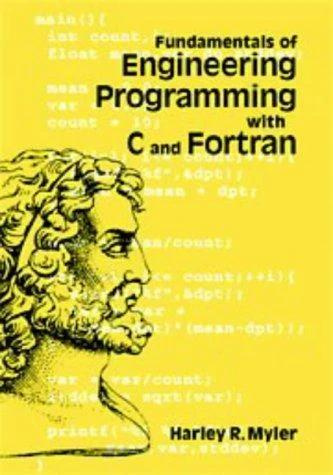 Fundamentals of Engineering Programming with C and FORTRAN (English, Harley R. Myler)
