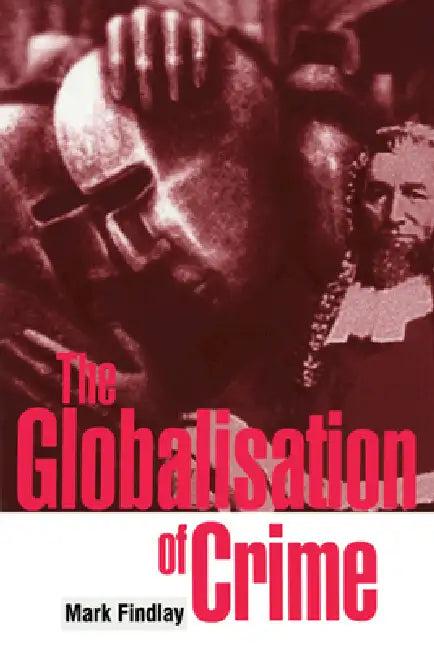 The Globalisation of Crime (English, Mark Findlay)
